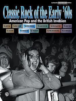 Classic Rock of the Early '60s -- American Pop and the British Invasion: Authentic Guitar Tab