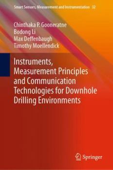 Hardcover Instruments, Measurement Principles and Communication Technologies for Downhole Drilling Environments Book