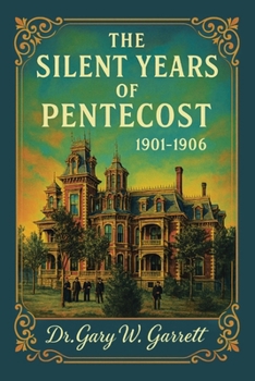 Paperback The Silent Years of Pentecost: 1901-1906 Book