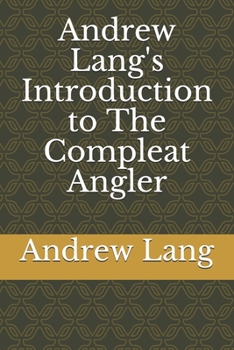 Andrew Lang's Introduction to The Compleat Angler