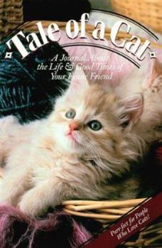 Paperback Tale of a Cat: A Journal about the Life and Good Times of Your Feline Friend Book