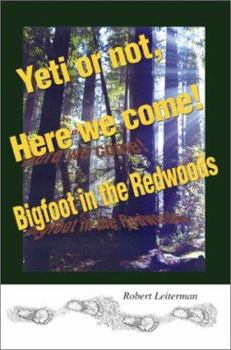 Paperback Yeti or not, Here we come!: Bigfoot in the Redwoods Book