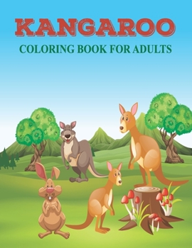 Paperback kangaroo coloring book for adults: An adults coloring kangaroo design for relieving stress and relaxation Book