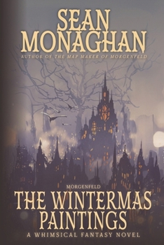 The Wintermas Paintings (The Morgenfeld Saga) - Book #4 of the Morgenfeld Saga