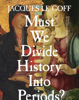 Paperback Must We Divide History Into Periods? Book