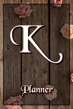 K: Letter Journal Monogram Minimalist Lined Notebook To Do List Undated Daily Planner for Personal and Business Activities with Check Boxes to Help ... to Get Organized (9 x 6 inches 120 pages)