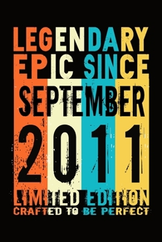 Epic since September 2011 : Birthday gift Notebook :Great Gift Journal for Family /Women/Men/Boss/Coworkers/Colleagues/Students/Friends.: Lined ... 110 Pages, 6x9, Soft Cover, Matte Finish