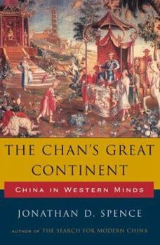 Hardcover The Chan's Great Continent: China in Western Minds Book
