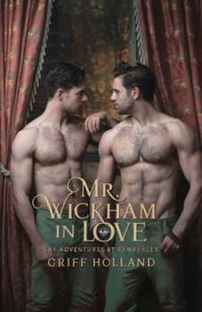 Mr. Wickham in Love (Gay Adventures at Pemberley)