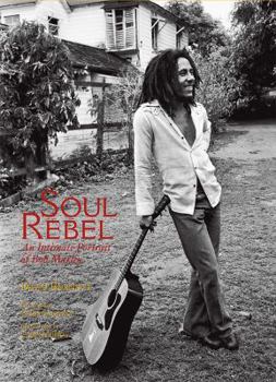 Hardcover Soul Rebel: An Intimate Portrait of Bob Marley Book