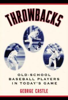 Paperback Throwbacks: Old-School Baseball Players in Today's Game Book
