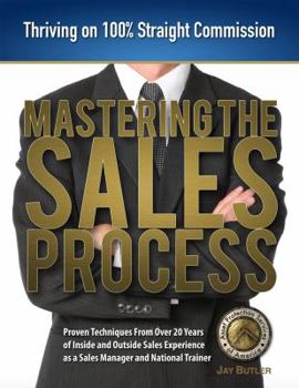 Paperback Mastering the Sales Process: Thriving on 100% Straight Commission Book