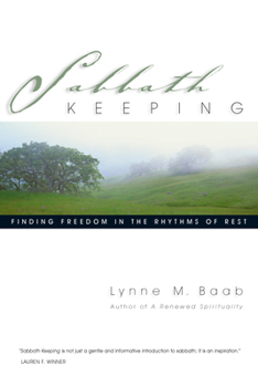 Paperback Sabbath Keeping: Finding Freedom in the Rhythms of Rest Book