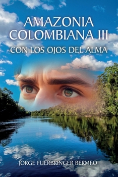 Paperback Amazonia Colombiana Iii: Con Los Ojos Del Alma [Spanish] Book