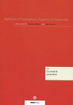 Paperback Spheres of Exemption, Figures of Exclusion: Analyses of Power, Order and Exclusion Book