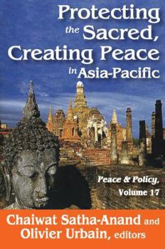 Paperback Protecting the Sacred, Creating Peace in Asia-Pacific Book