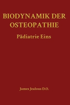 Hardcover Biodynamik der Osteopathie Pädiatrie Eins [German] Book