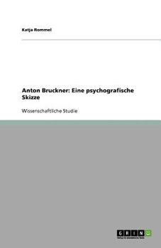 Paperback Anton Bruckner: Eine psychografische Skizze [German] Book