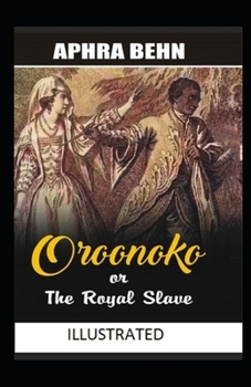 Paperback Oroonoko: or, the Royal Slave Illustrated Book