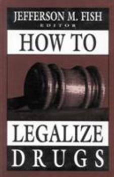 Hardcover How to Legalize Drugs Book