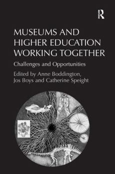 Hardcover Museums and Higher Education Working Together: Challenges and Opportunities Book