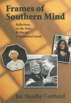 Paperback Frames of Southern Mind: "reflections on the Stoic, Bi-Racial & Existential South" Book