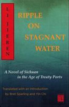 Hardcover Ripple on Stagnant Water: A Novel of Sichuan in the Age of Treaty Ports Book