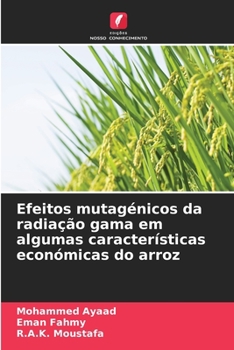 Paperback Efeitos mutagénicos da radiação gama em algumas características económicas do arroz [Portuguese] Book