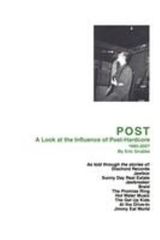 Paperback Post: A Look at the Influence of Post-Hardcore-1985-2007 Book