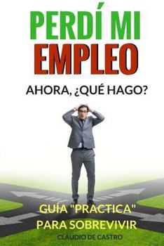 Paperback El DÍA QUE PERDÍ MI EMPLEO: Cómo LO SUPERÉ [Spanish] Book