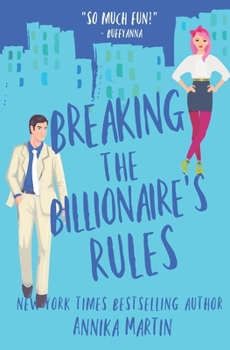 Breaking the Billionaire's Rules - Book #3 of the Billionaires of Manhattan