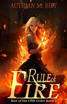 Rule of Fire - Book #2 of the Rise of the Fifth Order