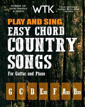 Paperback Play and Sing Easy Chord Country Songs for Guitar and Piano: Songs of God, Family, and Faith Book