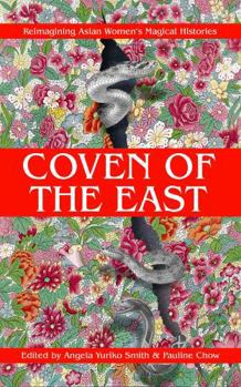 Coven of the East: Reimagining Asian Women's Magical Histories