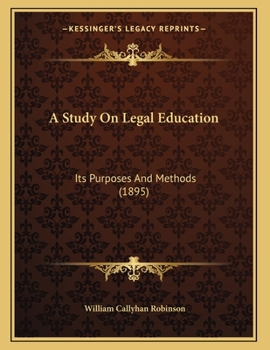 Paperback A Study On Legal Education: Its Purposes And Methods (1895) Book