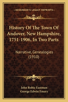 Paperback History Of The Town Of Andover, New Hampshire, 1751-1906, In Two Parts: Narrative, Genealogies (1910) Book