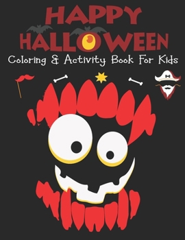 Happy Halloween Coloring And Activity Book for Kids: More Then 50 Halloween coloring pages for toddlers and kids | Halloween Books for Kids | Halloween Gift for kids & toddlers.