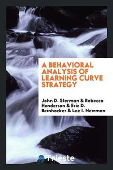 Paperback A Behavioral Analysis of Learning Curve Strategy Book