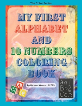 Paperback My First Alphabet and 10 Numbers Coloring Book: Letters from A to Z and Numbers from 1 to 10 Book