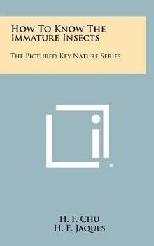 How to Know the Immature Insects - Book  of the Pictured-Key Nature Series