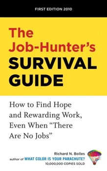 Paperback The Job-Hunter's Survival Guide: How to Find Hope and Rewarding Work, Even When There Are No Jobs Book