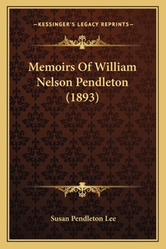 Memoirs Of William Nelson Pendleton