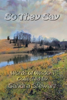 Paperback So They Say: Words of Wisdom Collected Book