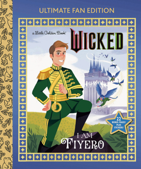 I Am Fiyero: Ultimate Fan Edition (Universal Pictures Wicked): 22 Bonus Pages! Stickers! (Little Golden Book)