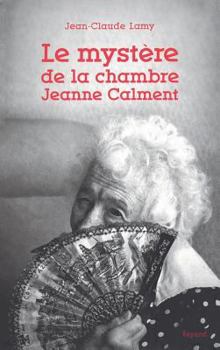 Hardcover Le Mystère de la Chambre Jeanne Calment [French] Book