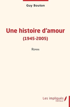 Paperback Une histoire d'amour (1945-2005): Roman [French] Book