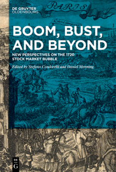 Hardcover Boom, Bust, and Beyond: New Perspectives on the 1720 Stock Market Bubble Book