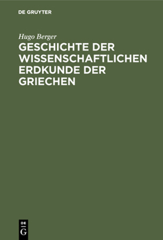 Hardcover Geschichte der wissenschaftlichen Erdkunde der Griechen [German] Book