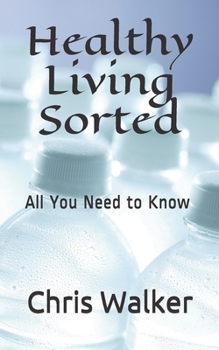 Paperback Healthy Living Sorted: All You Need to Know Book