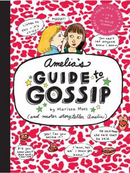 Hardcover Amelia's Guide to Gossip: The Good, the Bad, and the Ugly Book